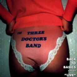 The Three Doctors Band - Back To Basics - "Live"