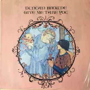 Duncan Browne – Give Me Take You (1987, White, Vinyl) - Discogs