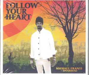 Michael Franti And Spearhead - Follow Your Heart album cover