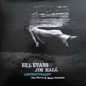 Bill Evans, Jim Hall – Undercurrent (The Stereo & Mono Versions