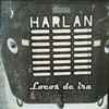Harlan (10) - Locos De Ira