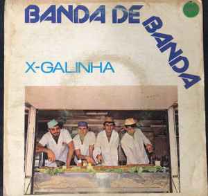 Banda De Banda - X-Galinha album cover