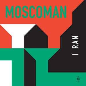 Moscoman - I Ran album cover