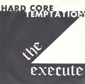 The Execute – Hard Core Temptation (1983, Vinyl) - Discogs