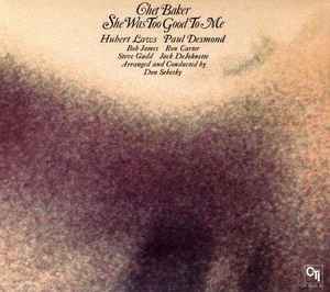 Chet Baker – She Was Too Good To Me (2010, CD) - Discogs