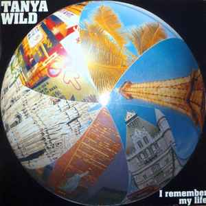 Tanya Wild - I Remember My Life