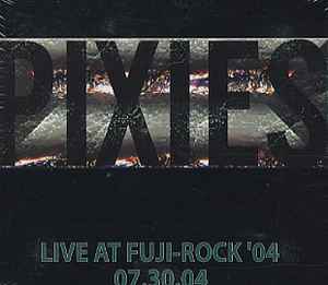 Pixies - Live At Fuji-Rock '04 - 07.30.04