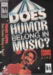 Cover of Does Humor Belong In Music? (Frank Zappa Live), 1985, VHS