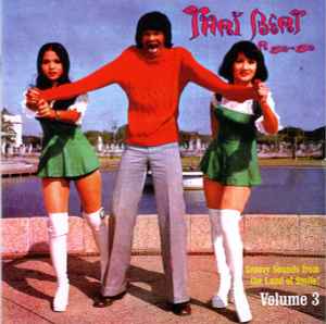 Thai Beat A Go-Go Volume 3 (Groovy Sounds From The Land Of Smile!) - Various