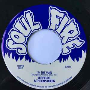 I'm The Man / Soul Dig - Lee Fields & The Explorers / The Soul Diggers