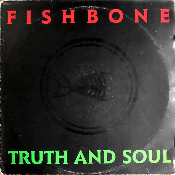 Fishbone – Truth And Soul (1988, CD) - Discogs