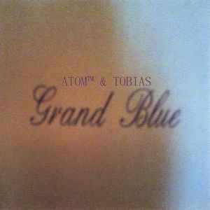 Atom™ - Grand Blue album cover