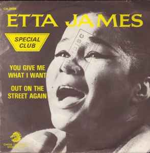 Etta James - You Give Me What I Want / Out On The Street Again album cover