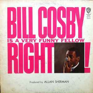 Bill Cosby Is A Very Funny Fellow Right! - Bill Cosby