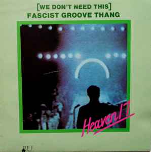 Heaven 17 - (We Don't Need This) Fascist Groove Thang album cover