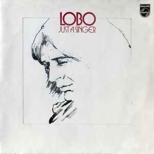 Lobo (3) - Just A Singer album cover