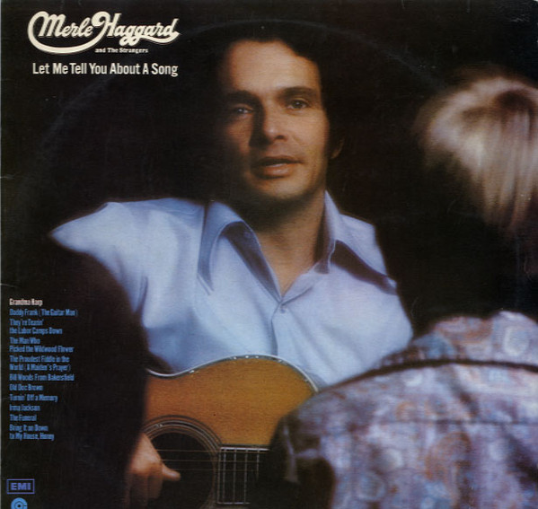 Merle Haggard And The Strangers – Let Me Tell You About A Song (1972, Vinyl) - Discogs