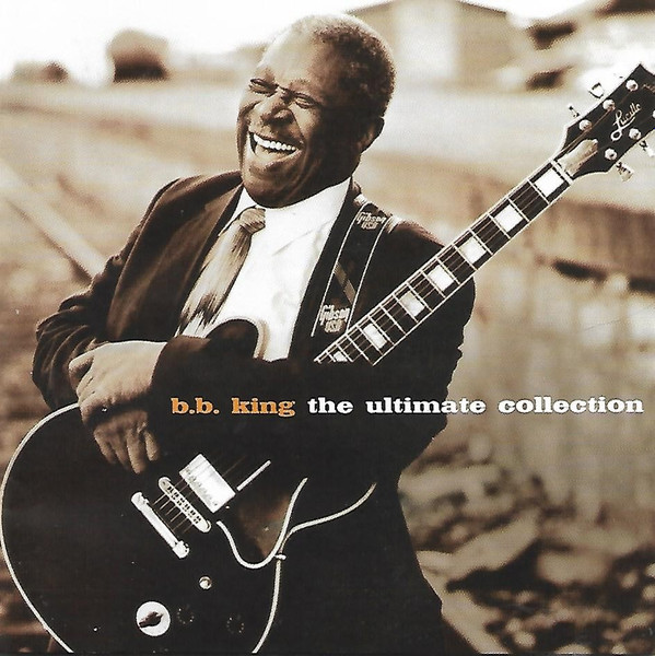 B.B. King – The Ultimate Collection (2005, CD) - Discogs