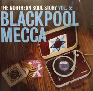 Various - The Northern Soul Story Vol. 3: Blackpool Mecca