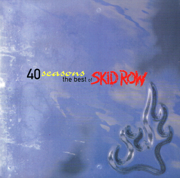 Skid Row 40 Seasons The Best Of Skid Row 1998 CD Discogs