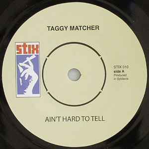 Taggy Matcher – Ain't Hard To Tell (2008, Vinyl) - Discogs