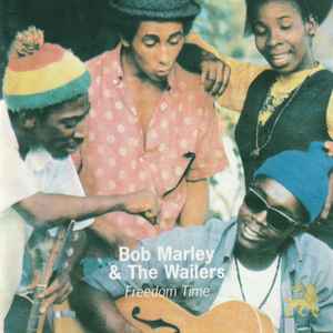 Bob Marley & The Wailers - Freedom Time