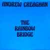 Andrew Creaghan - The Rainbow Bridge