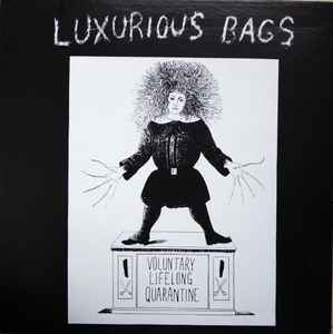 Voluntary Lifelong Quarantine - Luxurious Bags