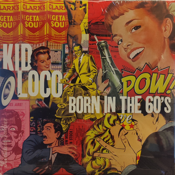 Kid Loco Born In The 60's