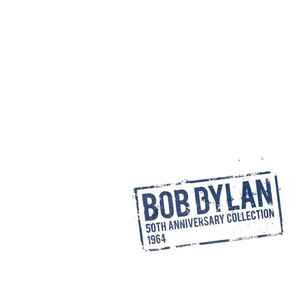 Bob Dylan – 50th Anniversary Collection 1964 (2014, Vinyl