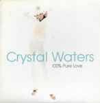 Crystal Waters - 100% Pure Love | Releases | Discogs