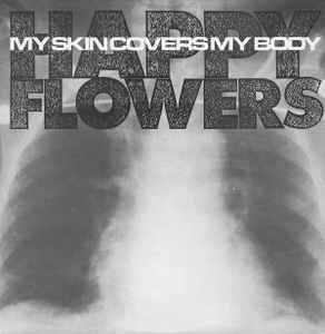 Happy Flowers - My Skin Covers My Body album cover