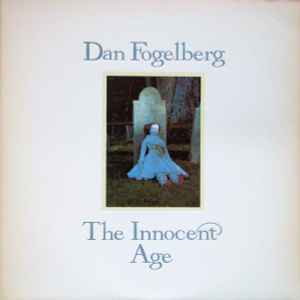 The Innocent Age - Dan Fogelberg