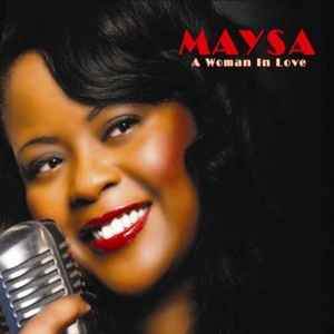 Maysa Leak - A Woman In Love