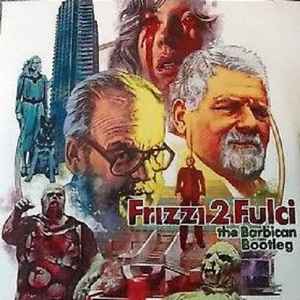 Fabio Frizzi – Frizzi 2 Fulci The Barbican Bootleg (2016, CD