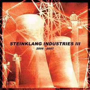 Various - Steinklang Industries III 2006-2007