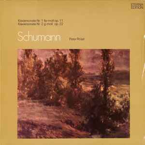 Klaviersonate Nr. 1 Fis-moll Op. 11 / Klaviersonate Nr. 2 G-moll Op. 22 - Schumann, Peter Rösel