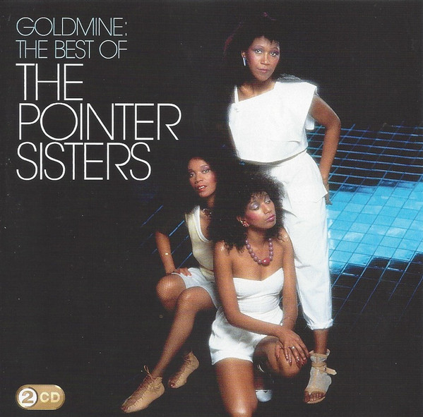 Pointer Sisters – Goldmine: The Best Of The Pointer Sisters (2010 