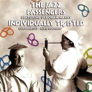 The Jazz Passengers - Individually Twisted
