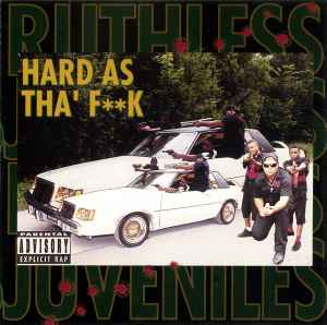 Ruthless Juveniles – Hard As Tha' F**k (1992, CD) - Discogs