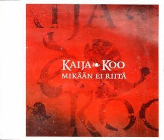 ladda ner album Kaija Koo - Mikään Ei Riitä