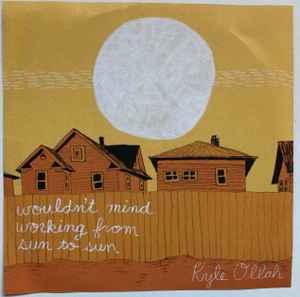 Kyle Ollah - Wouldn't Mind Working From Sun To Sun album cover