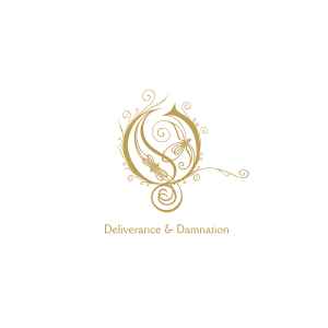 Deliverance & Damnation - Opeth