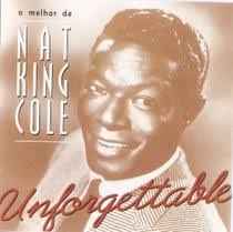 Nat King Cole – Unforgettable : O Melhor De Nat King Cole (1997