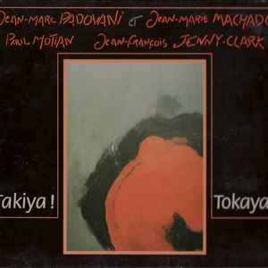 Takiya ! Tokaya ! : Buk / Jean-Marc Padovani, saxos | Padovani, Jean-Marc. Saxos