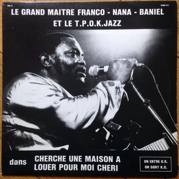 télécharger l'album Le Grand Maitre Franco Nana Baniel Et Le TPOK Jazz - Cherche Une Maison A Louer Pour Moi Cheri