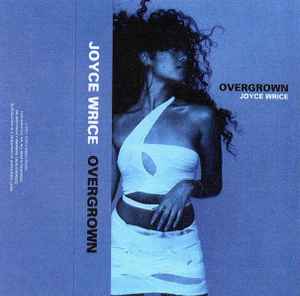 Joyce Wrice – Overgrown (2021, Cassette) - Discogs