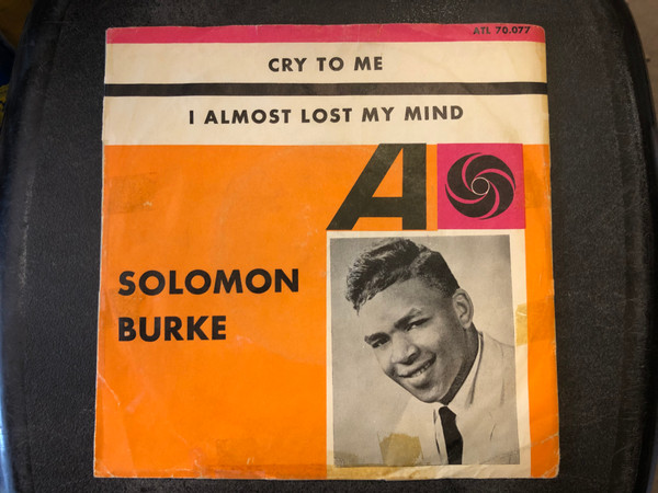 Solomon Burke – Cry To Me / I Almost Lost My Mind (1962, Vinyl