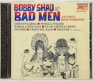 Bobby Shad And The Bad Men – A 65-Piece Rock Workshop (2018, CD) - Discogs