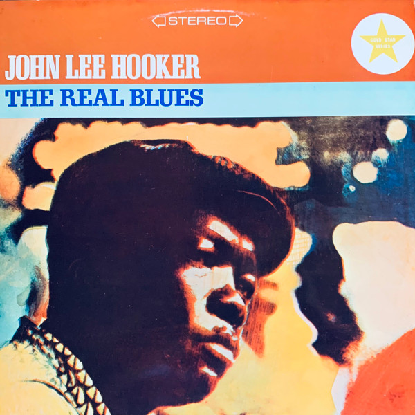 John Lee Hooker – The Real Blues (1970, Vinyl) - Discogs